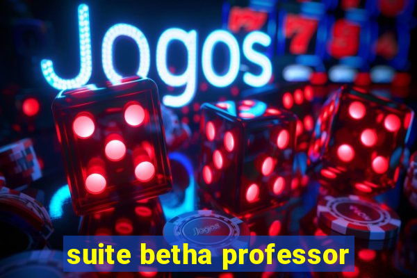 suite betha professor